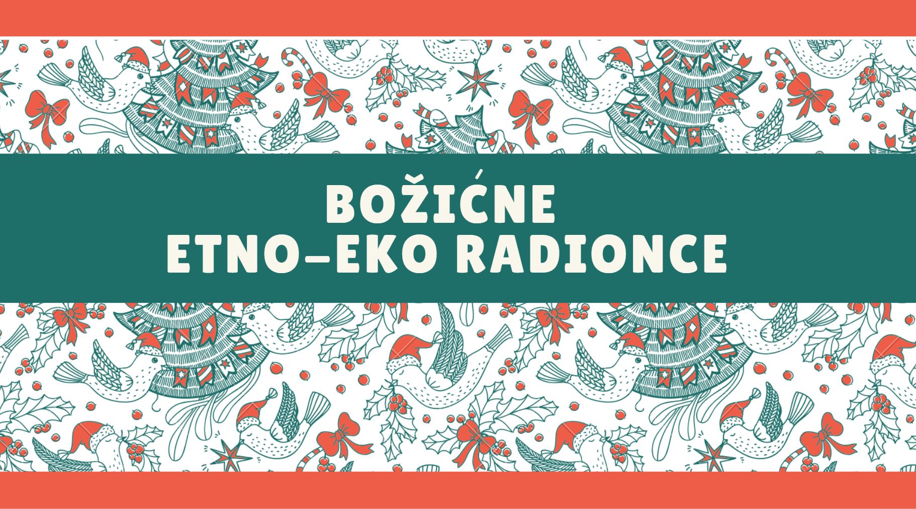 Bozicne eko etno radionice