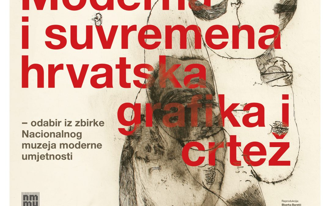 Otvaranje izložbe ‘Moderna i suvremena hrvatska grafika i crtež’ – odabir iz zbirke Nacionalnog muzeja moderne umjetnosti
